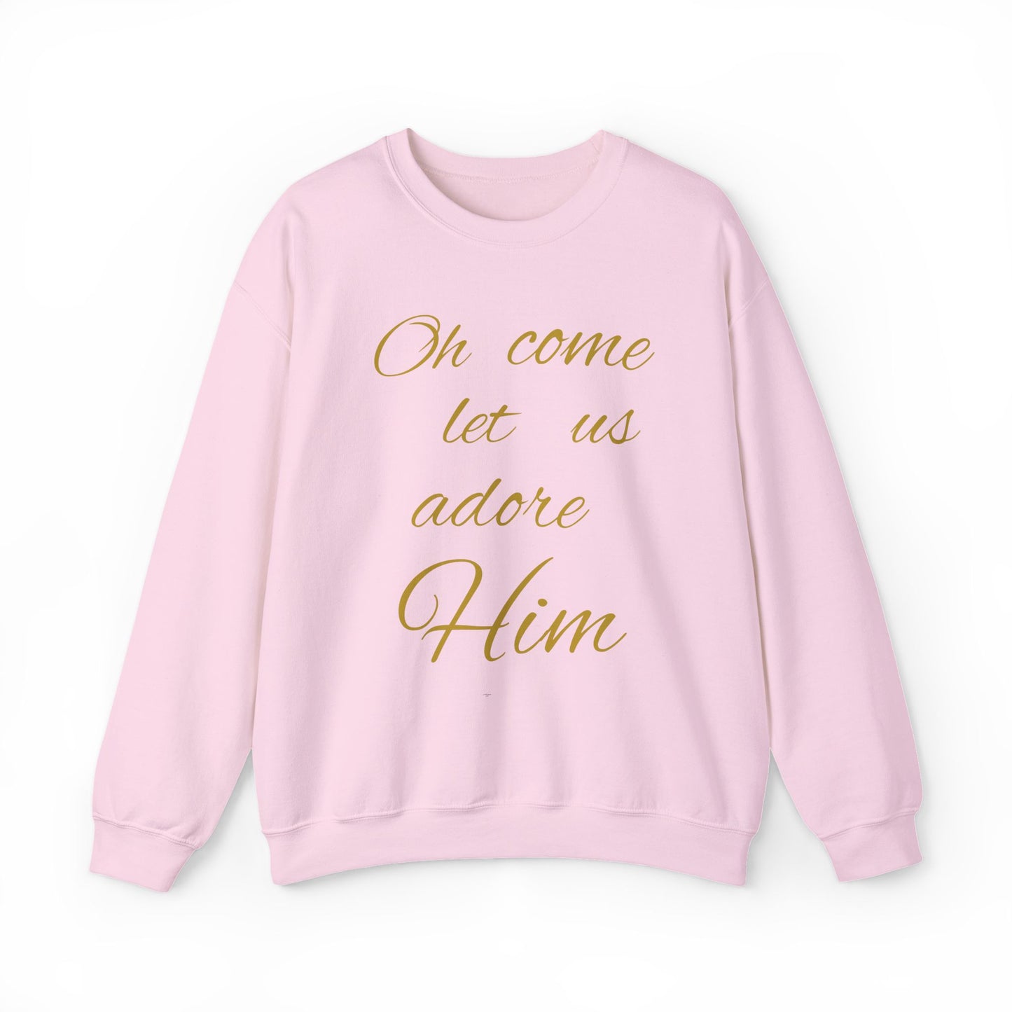 Oh Come Let US Adore Him Sweatshirt