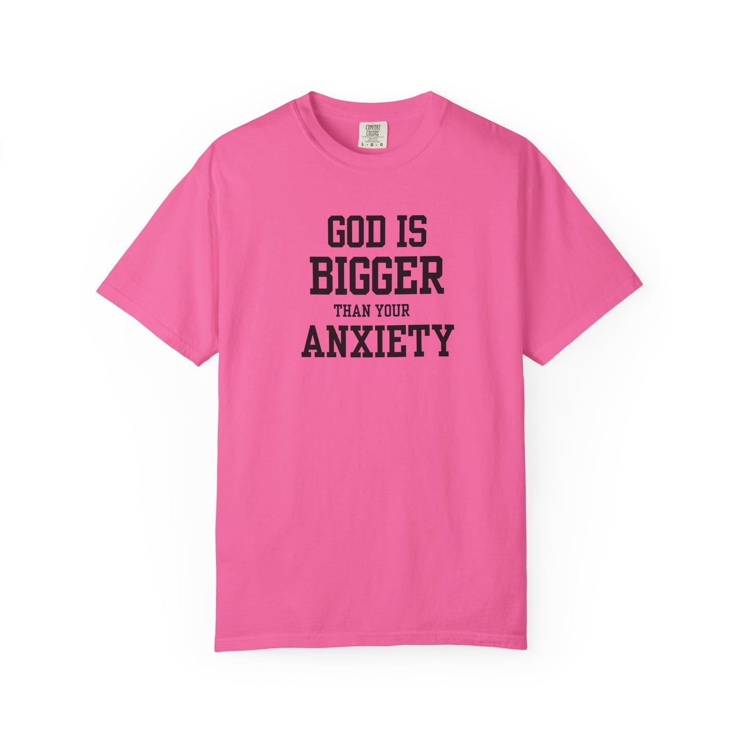God is Bigger than your Anxiety T-Shirt