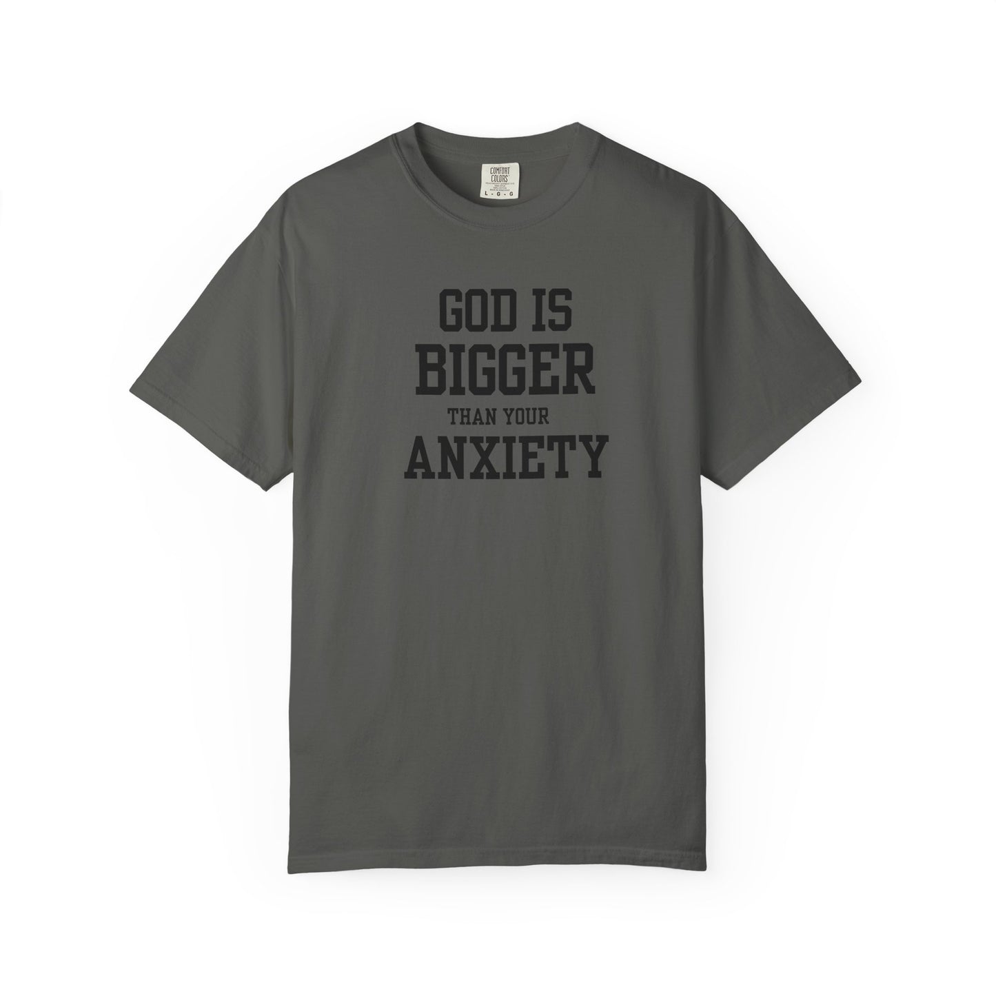 God is Bigger than your Anxiety T-Shirt