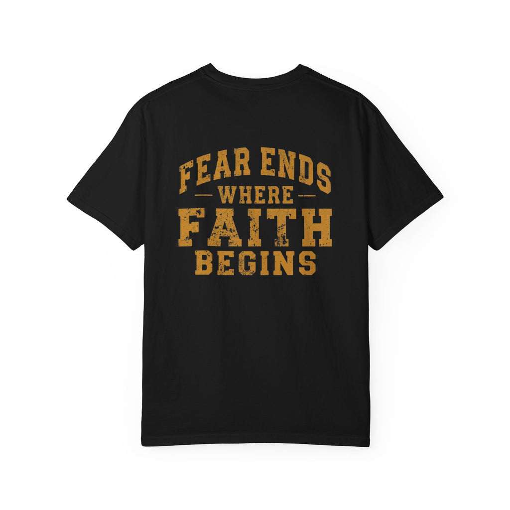 Fear Ends Where Faith Begins T-Shirt