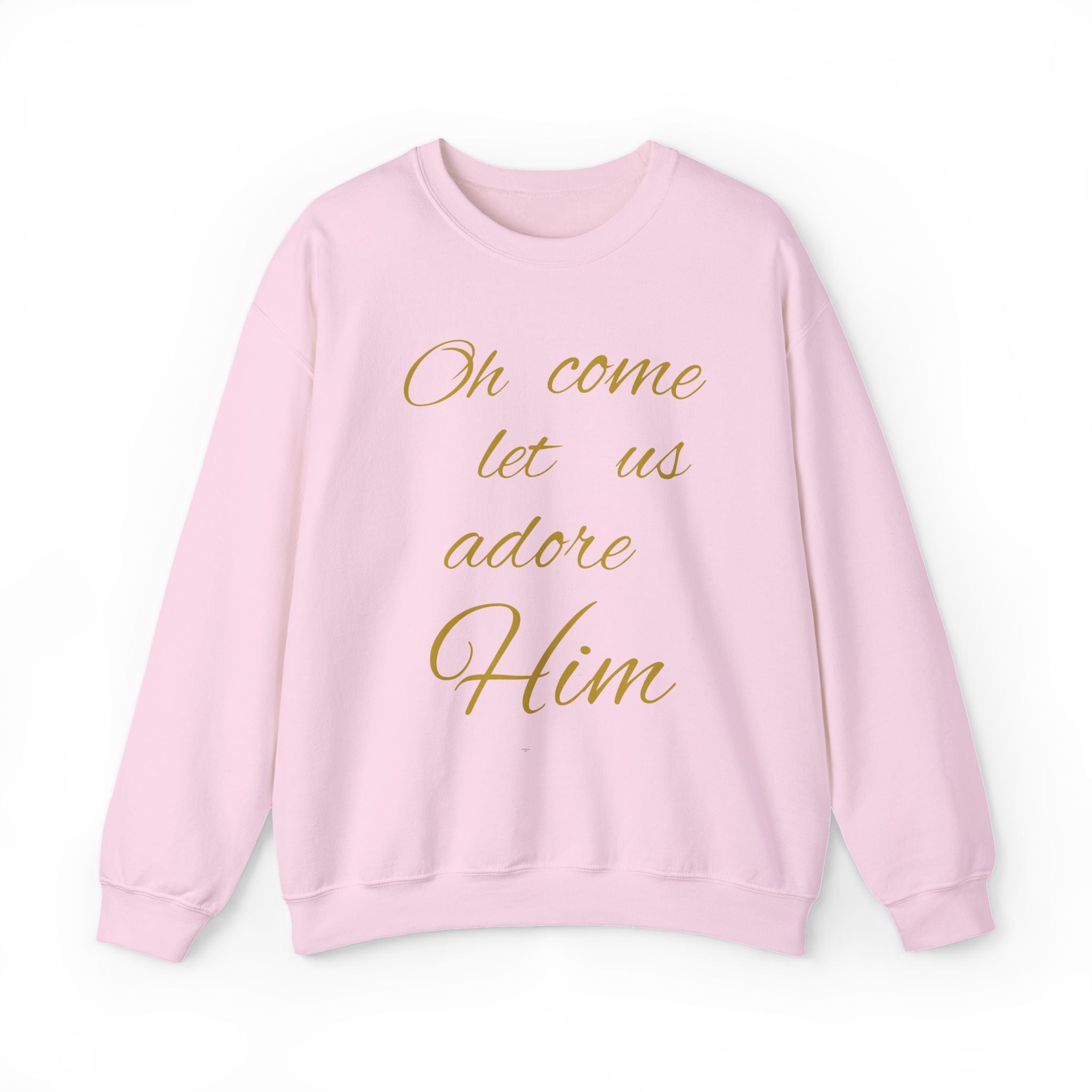 Oh Come Let US Adore Him Sweatshirt