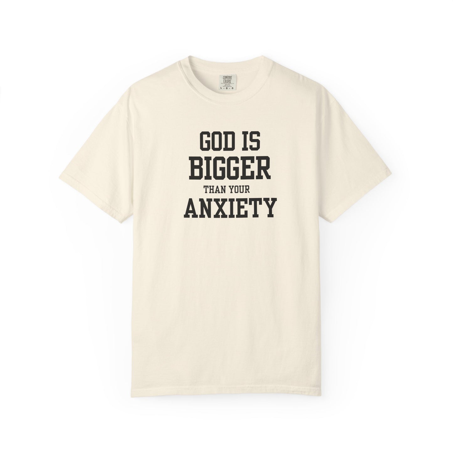 God is Bigger than your Anxiety T-Shirt