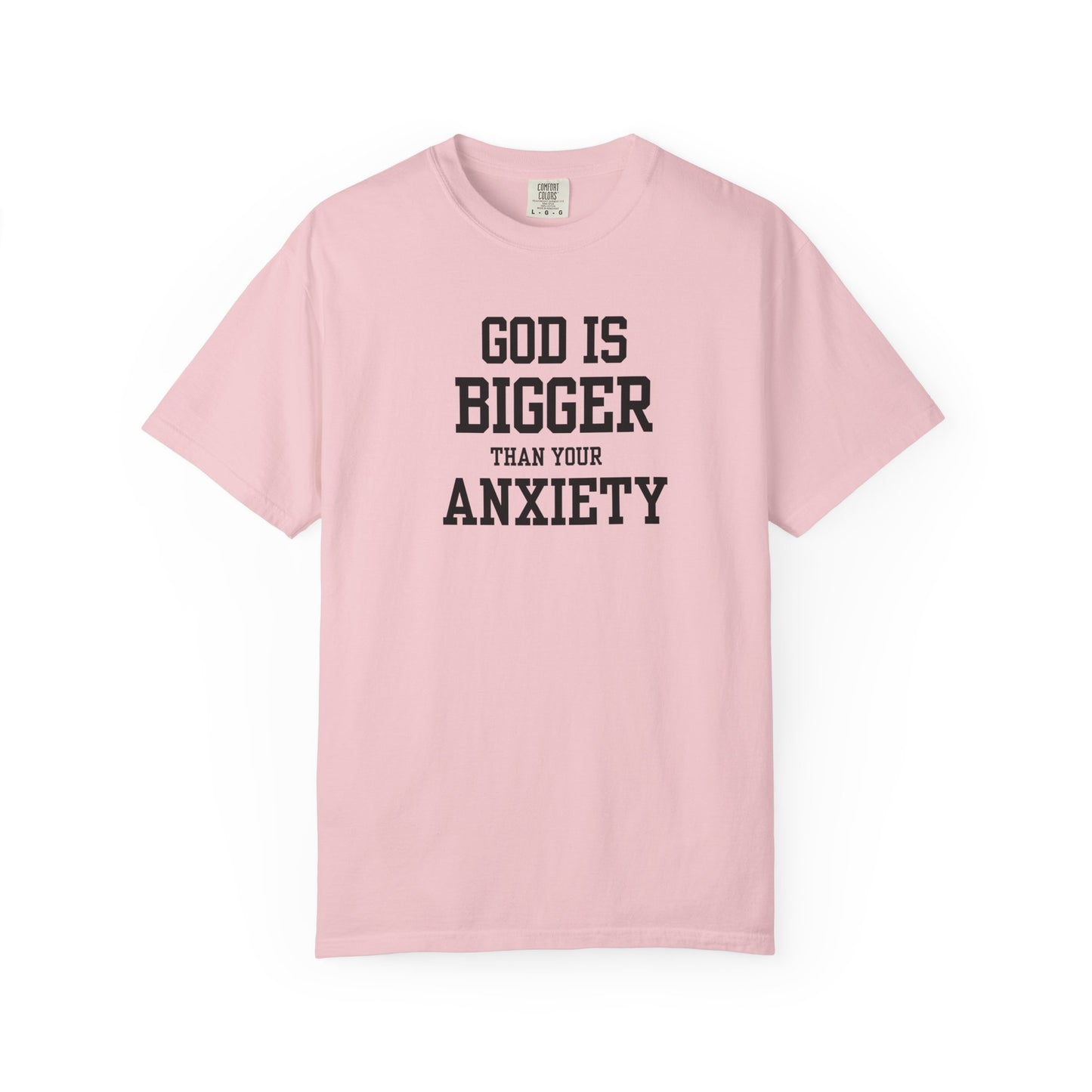 God is Bigger than your Anxiety T-Shirt