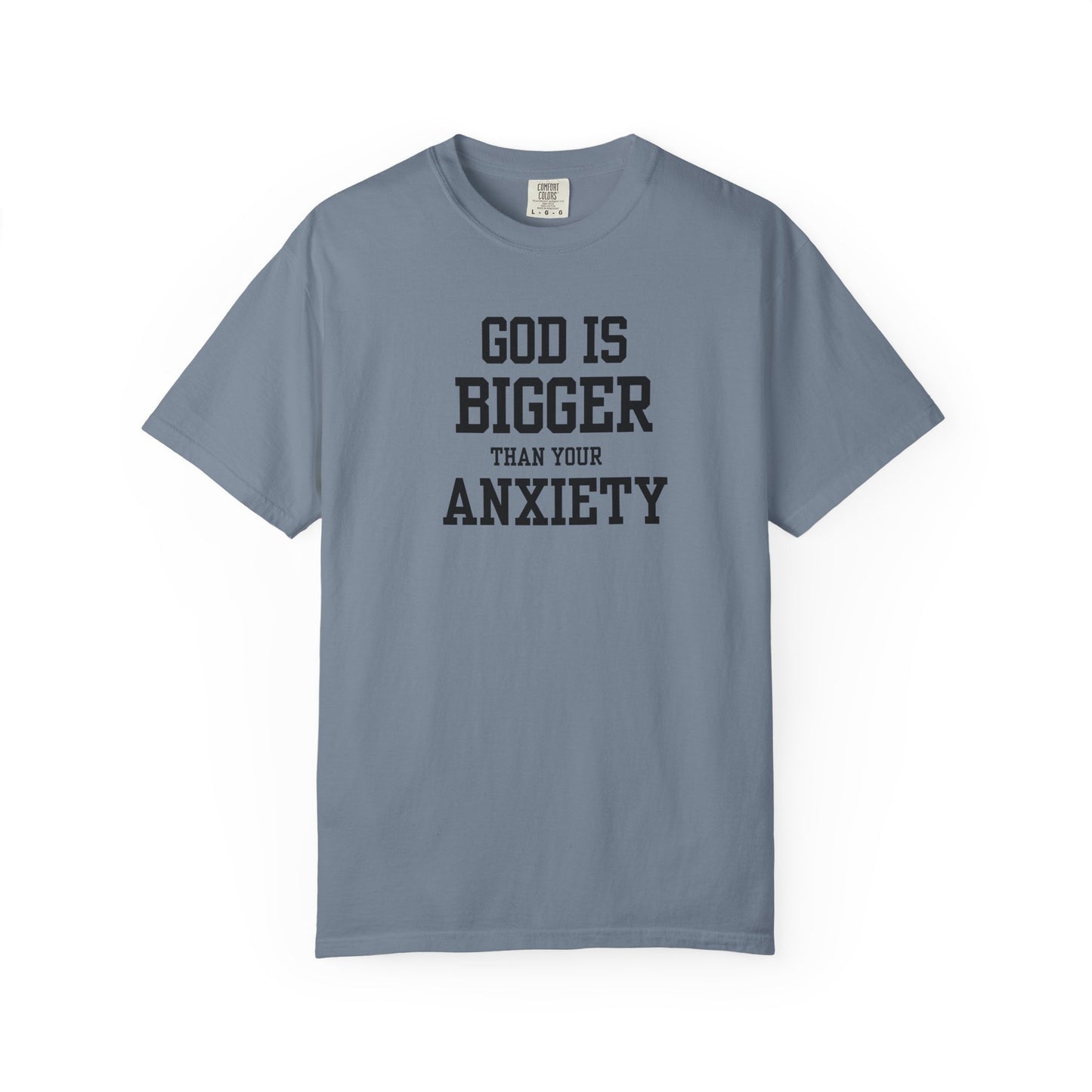 God is Bigger than your Anxiety T-Shirt