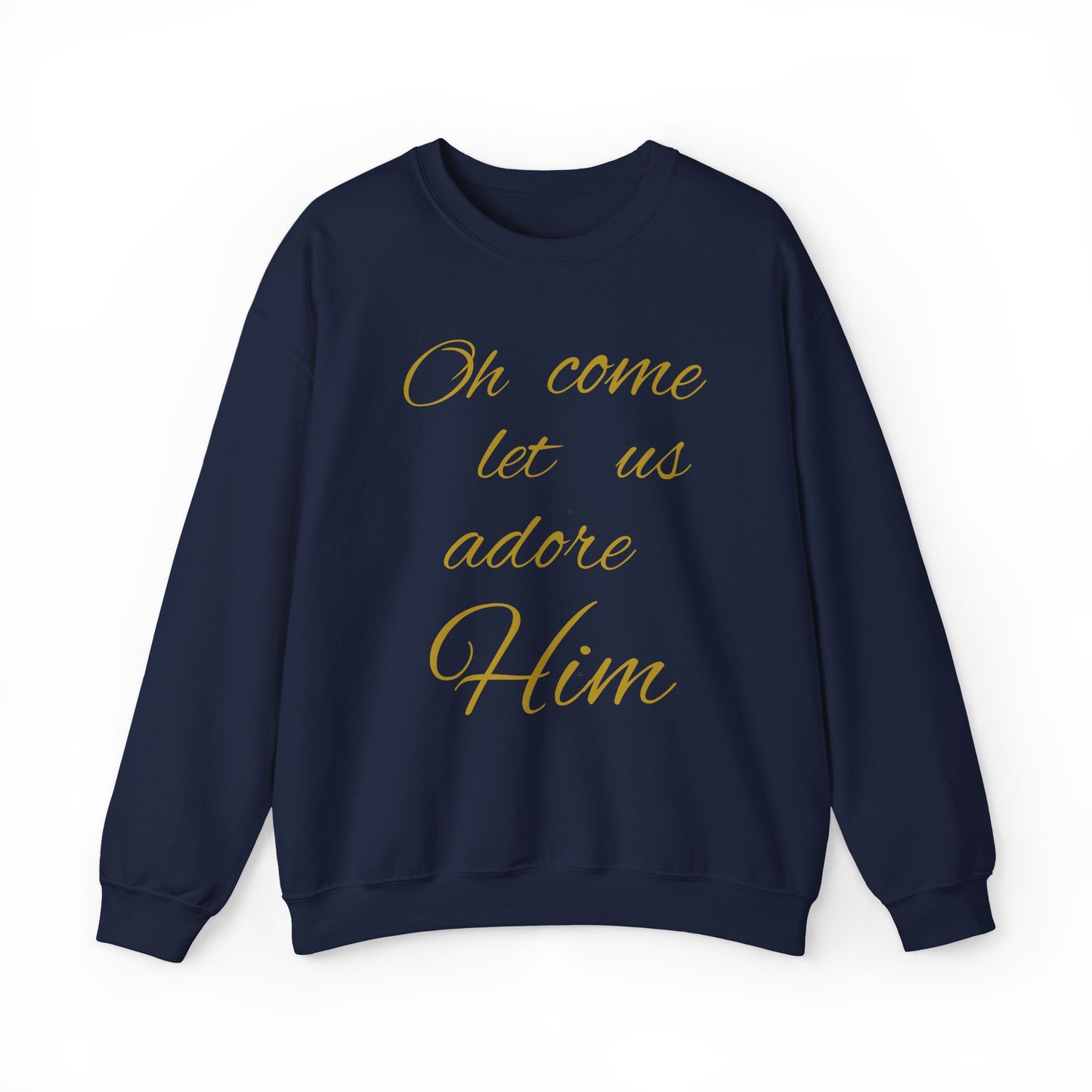 Oh Come Let US Adore Him Sweatshirt