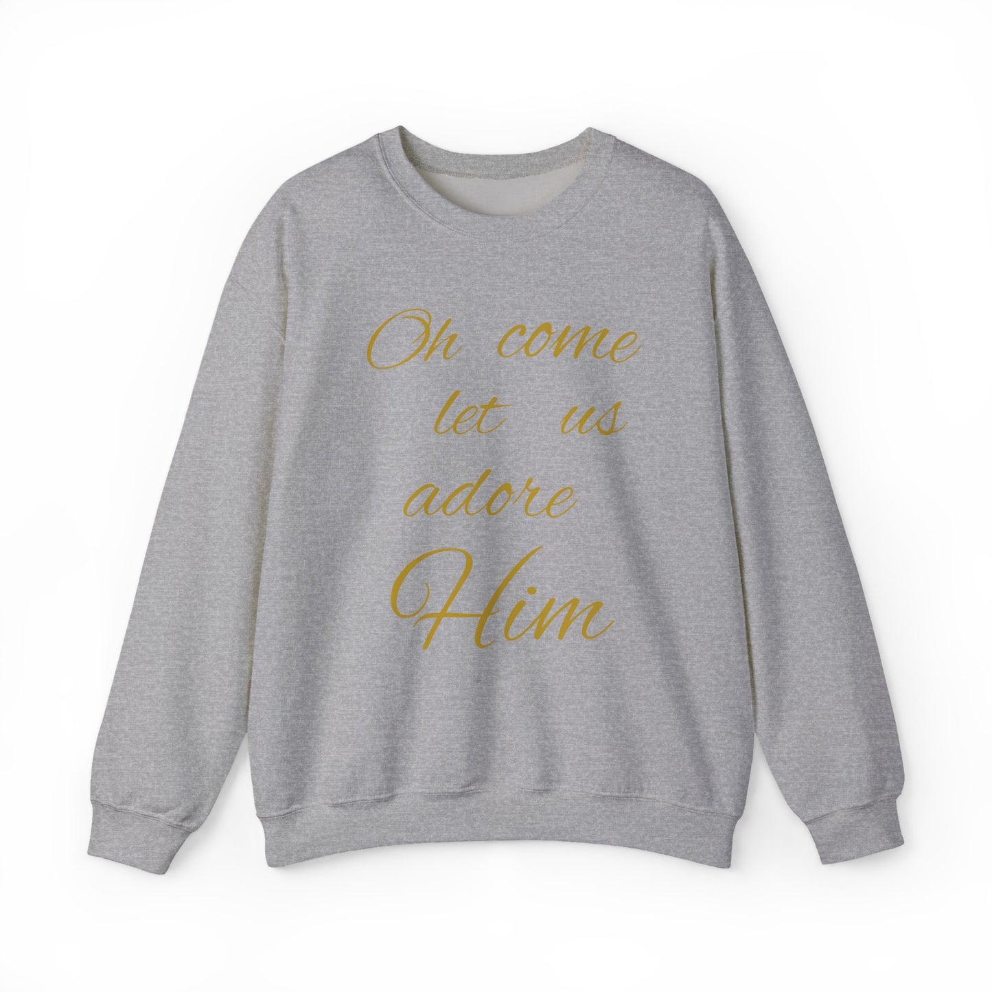 Oh Come Let US Adore Him Sweatshirt
