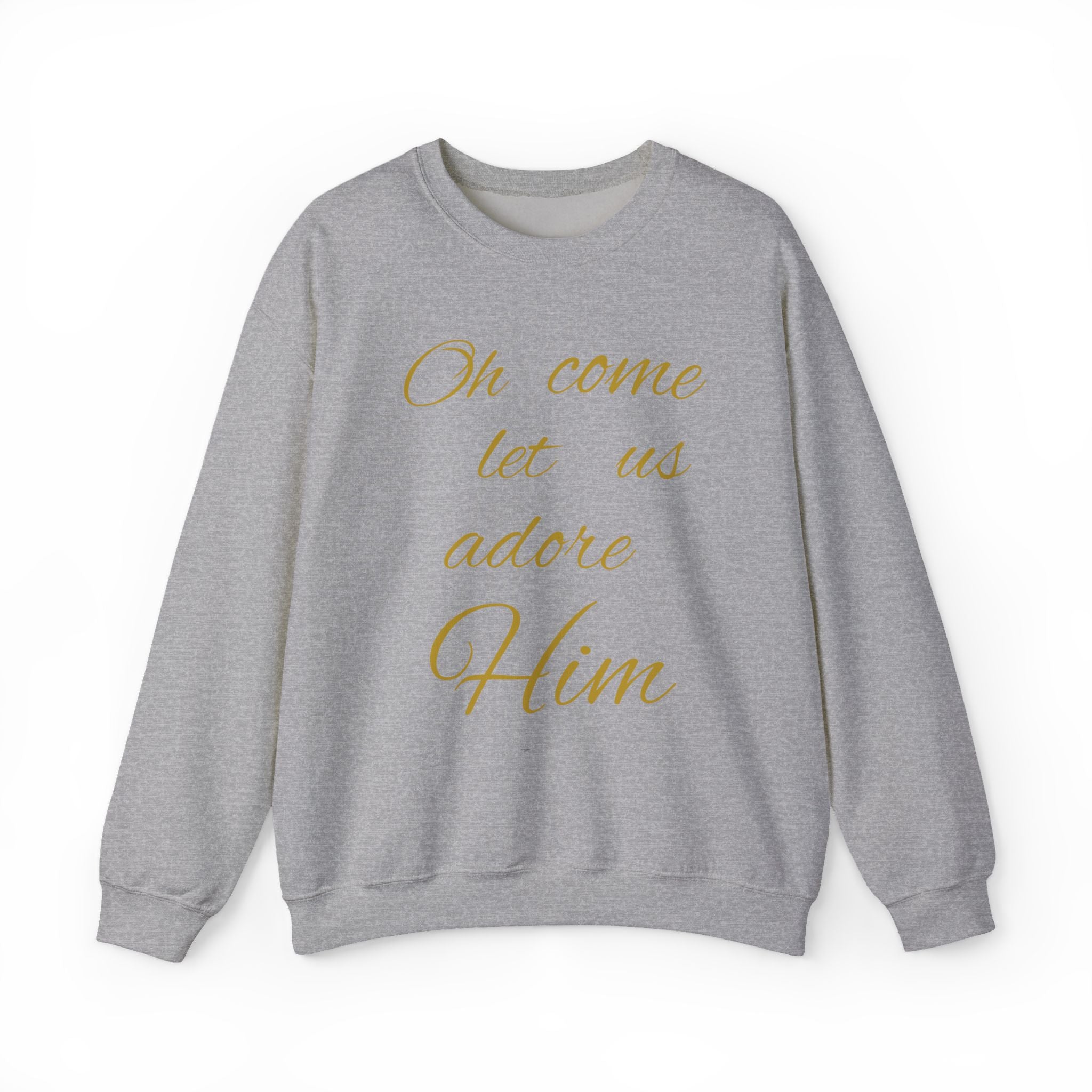 Oh Come Let US Adore Him Sweatshirt