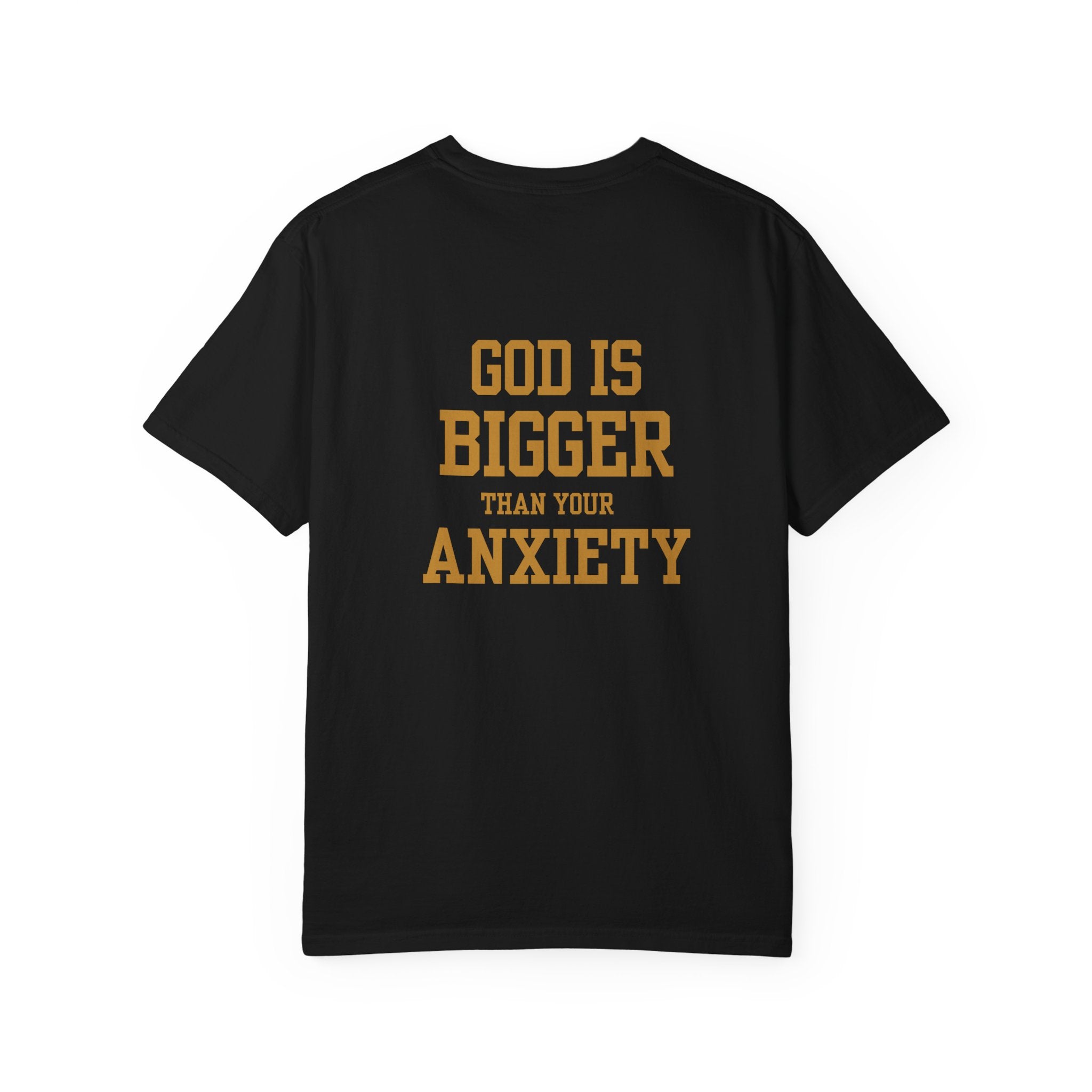 God is Bigger than your Anxiety T-Shirt