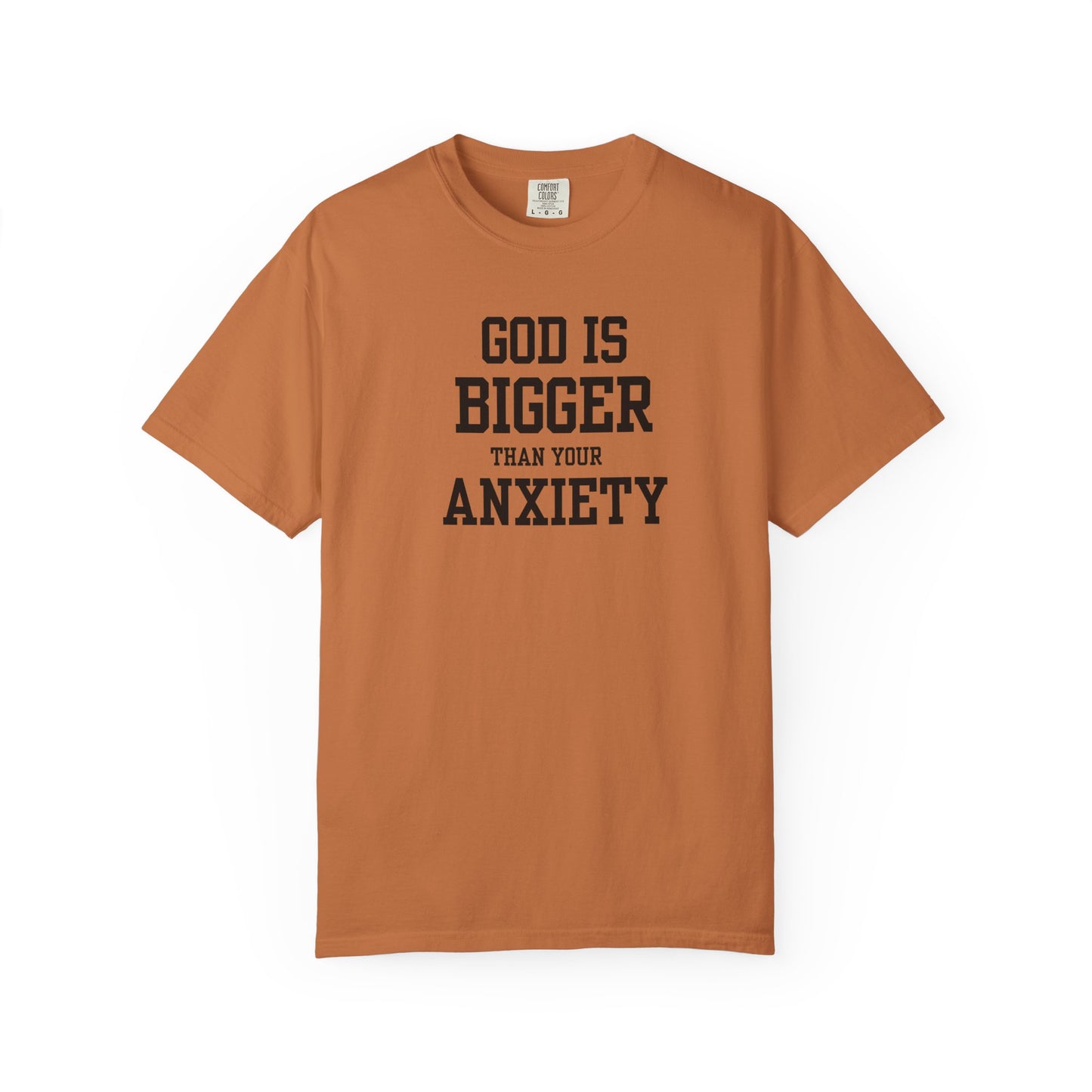 God is Bigger than your Anxiety T-Shirt