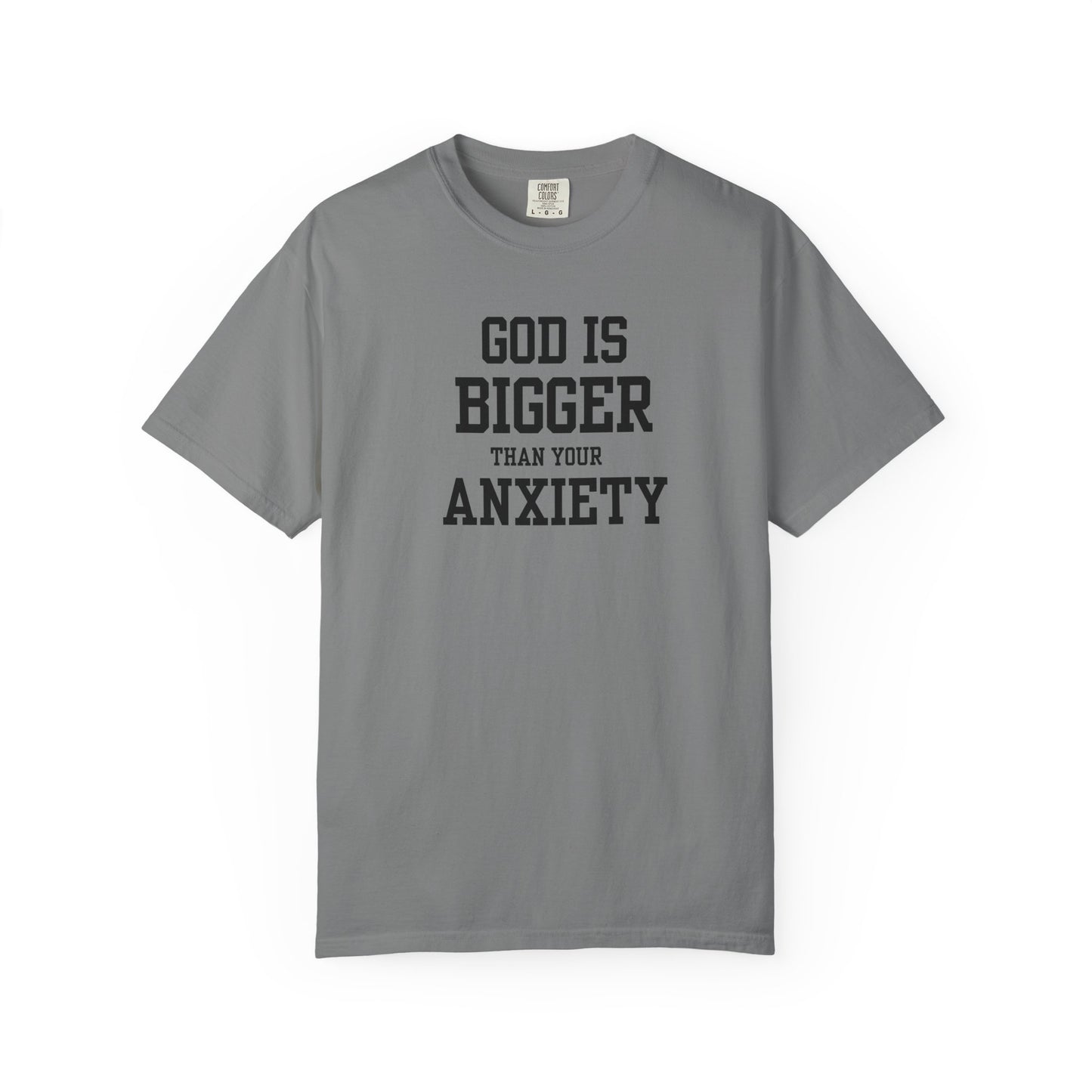 God is Bigger than your Anxiety T-Shirt