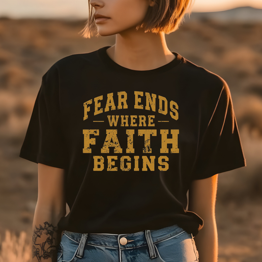 Fear Ends Where Faith Begins T-Shirt